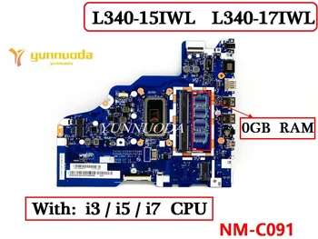 NM-C091 За Lenovo IdeaPad L340-15IWL L340-17IWL дънна Платка на лаптоп с процесор I3 I5 I7 като 0кг RAM 100 Тестван